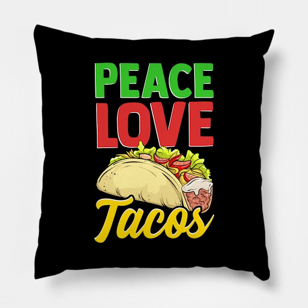 Cute & Funny Peace Love Tacos Pacifist Food Pillow by theperfectpresents