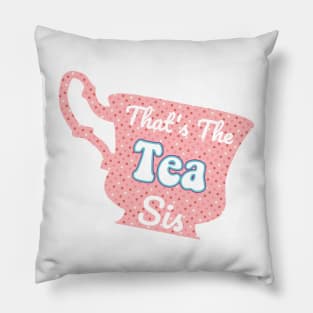 That's The Tea Sis Pink Polka Dot Pastel Cute Trendy Saying Pillow