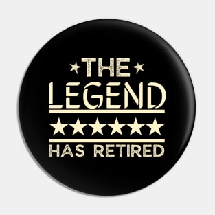 The legend has retired, retirement gift tees Pin