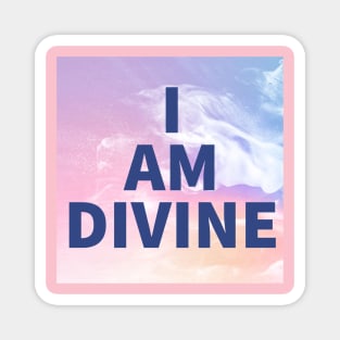 I Am Divine Magnet