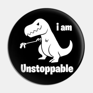 I Am Unstoppable Funny T-rex Pin