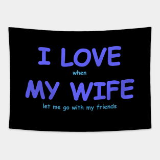 I love my wife Tapestry