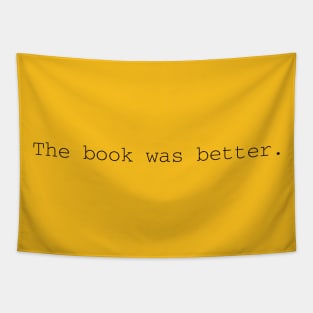 The Book Was Better. Tapestry