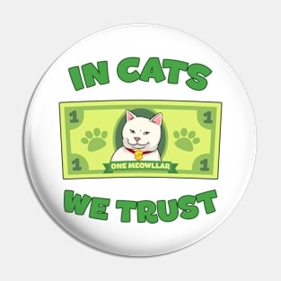 In Cats We Trust Pin