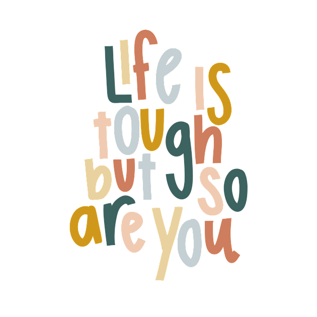 life is tough but so are you colorful cute motivational quote by andienoelm