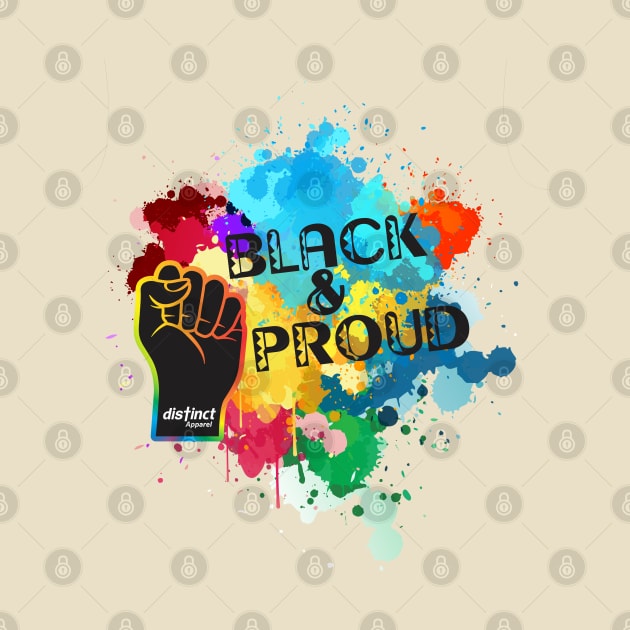 BLACK & PROUD (DISTINCT EDITION) by DistinctApparel