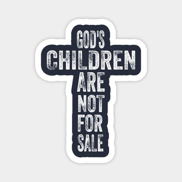 God's Children Are Not For Sale Magnet by TheDesignDepot