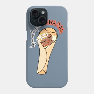 Hug me and keep me shaWARMa Phone Case