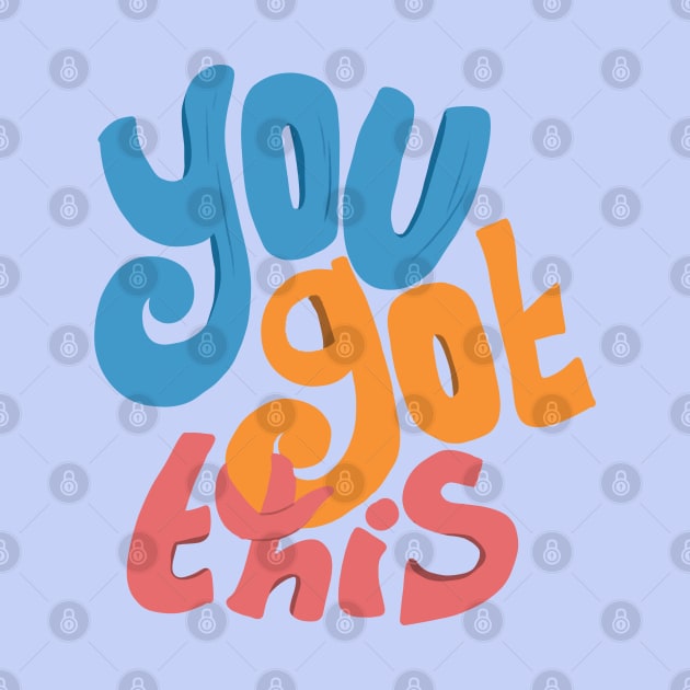 You got this - motivational quote by sanscribes