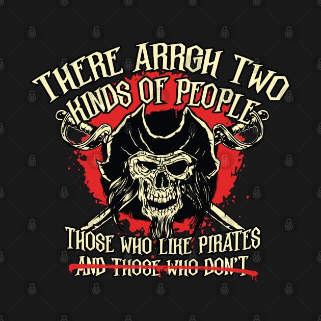 There Arrgh two kinds of People - Pirate Talk by Graphic Duster