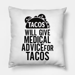 Will Trade Medical Advice For Tacos Pillow