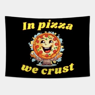 In Pizza we Crust Tapestry