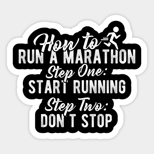 How To Run A Marathon - Marathon Runner - Sticker | TeePublic