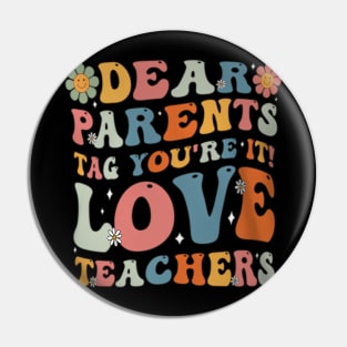 Groovy Dear Parents Tag Youre It  Of School Teacher Pin