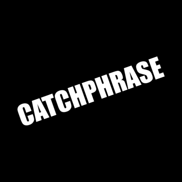 Catchphrase by Clif_Knight