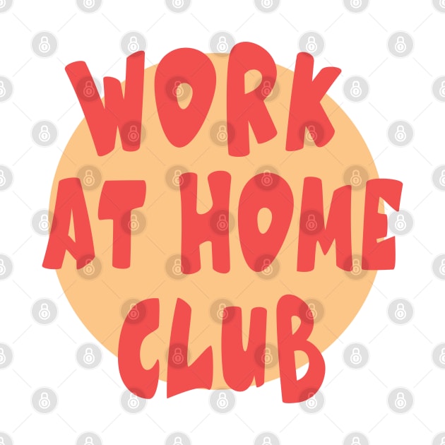WORK AT HOME CLUB by RedCrunch