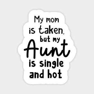 Single Hot Aunt Magnet