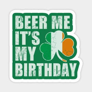 Beer Me It's My Birthday Irish St Patrick's Day Magnet