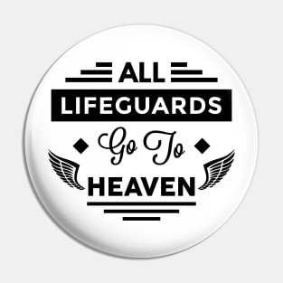 All LifeGuards Go To heaven Pin