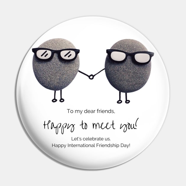 International Friendship Day - Happy to meet you! Pin by StanleysDesigns