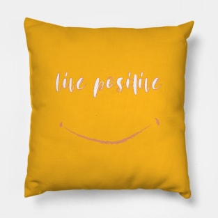 Live Positive Pillow