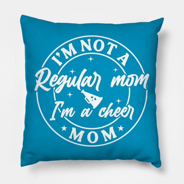 Funny Cheer Mama Squad I'm Not A Regular Mom I'm A Cheer Mom Pillow by Nisrine