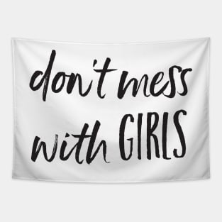 Funny Womens Rights  - Don't Mess with Girls Tapestry