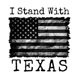 I STAND WITH TEXAS T-Shirt