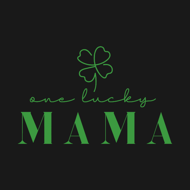 One Lucky Mama Irish Mom by Almytee