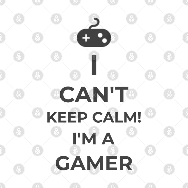 I Can't Keep Calm I'm A Gamer Gaming Gamers Funny With Saying Gift by lateefo