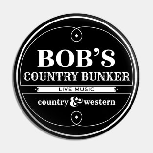 Bob's Country Bunker Pin