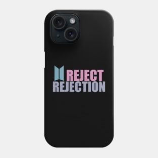 I reject rejection Phone Case