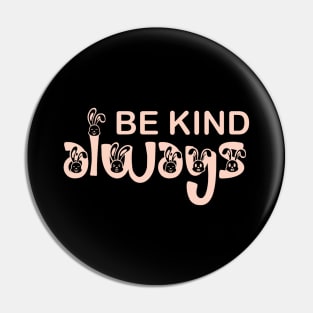 be kind always Pin