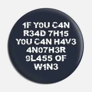 If you can read this you can have another glass of wine lovers humorous gift Pin