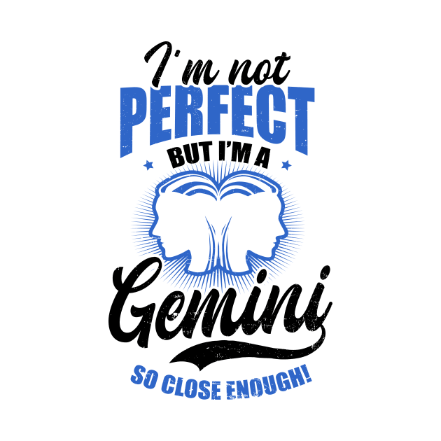 Gemini Zodiac Shirt | I'm Not Perfect But I'm A by Gawkclothing
