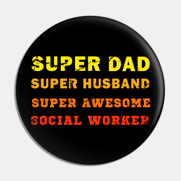 Super dad Super husband super awesome social worker Pin by Flipodesigner