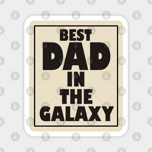 Best Dad in The Galaxy Magnet by PAULO GUSTTAVO