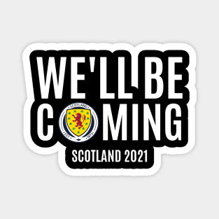 We'LL Be Coming. Scotland Football. Magnet
