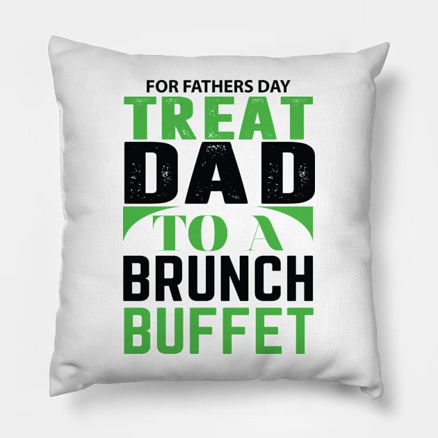 For Fathers Day Treat Dad To A Brunch Buffet, Gift for Dad, Pillow by CoApparel