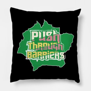 Push Through Barriers Pillow