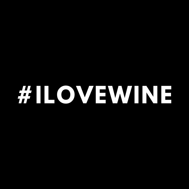 I Love Wine #ilovewine - Hashtag Shirt by 369designs