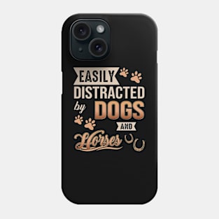 Easily Distracted By Dogs And Horses Phone Case