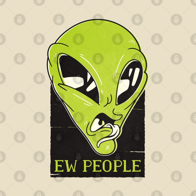 Alien Hating People Funny Artwork with Quote by Artistic muss