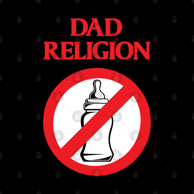 Dad Religion by PrettyGoodPosters