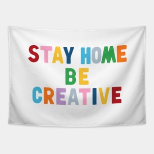 Stay Home Be Creative Tapestry