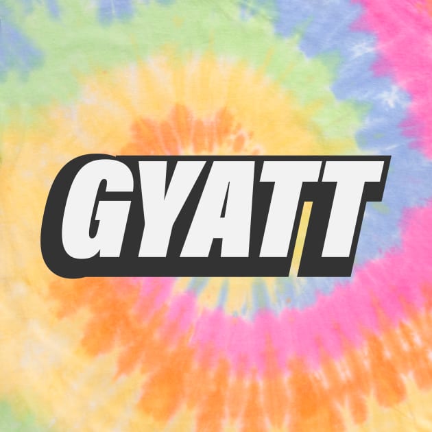 GYATT Fun Slang by D1FF3R3NT