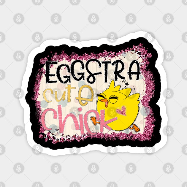 Eggstra Cute Chick Extra Cute Easter Magnet by DMMGear