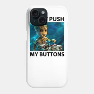 Don't push my buttons Phone Case