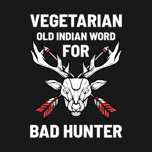 Vegetarian Hunter - For Hunters T-Shirt