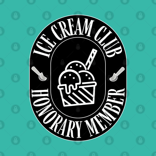 Ice Cream Club Honorary Member by Goodprints